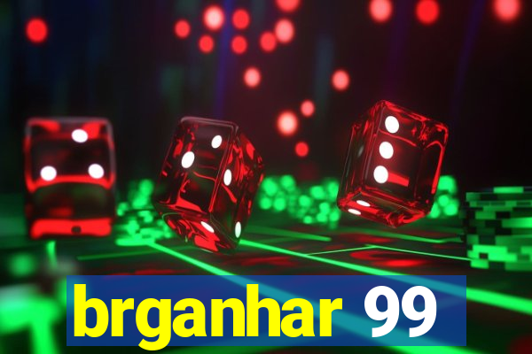 brganhar 99