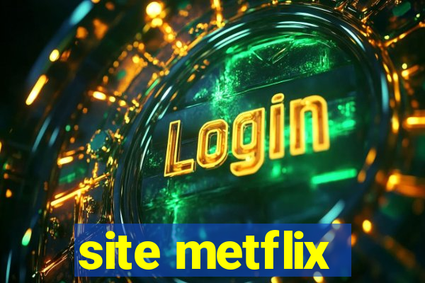 site metflix