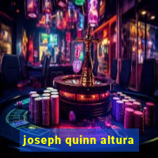 joseph quinn altura