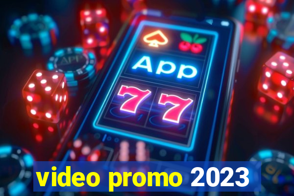 video promo 2023