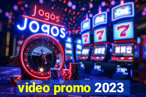 video promo 2023