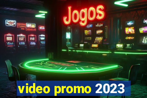 video promo 2023