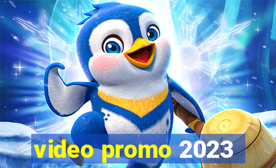 video promo 2023