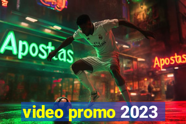 video promo 2023