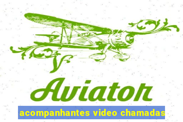 acompanhantes video chamadas
