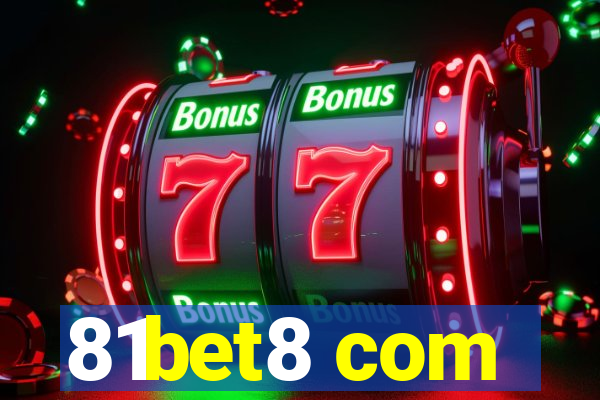 81bet8 com