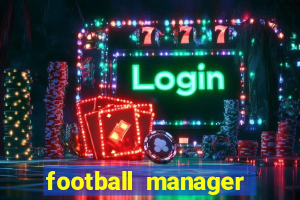 football manager 2021 touch 21.4.0 apk