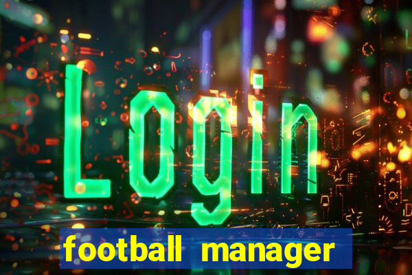 football manager 2021 touch 21.4.0 apk