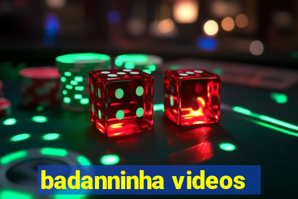badanninha videos