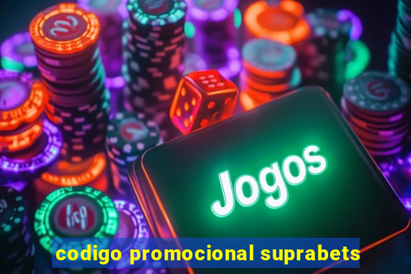 codigo promocional suprabets