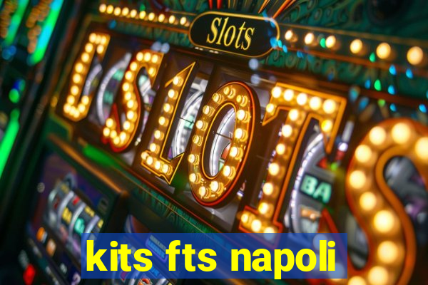 kits fts napoli