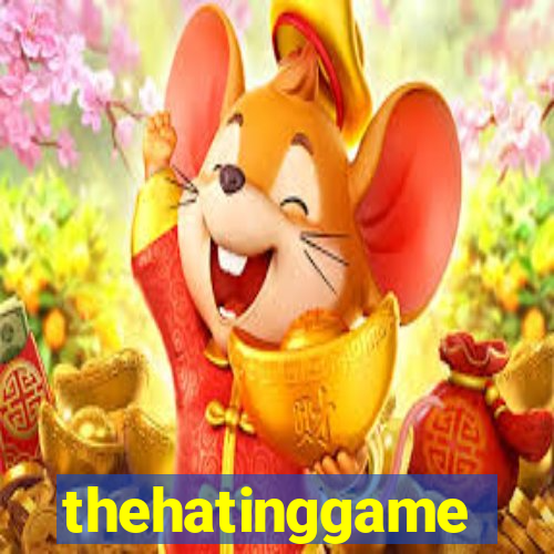 thehatinggame