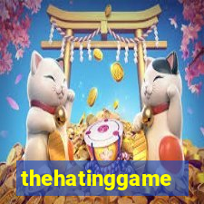 thehatinggame