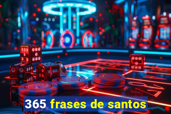 365 frases de santos