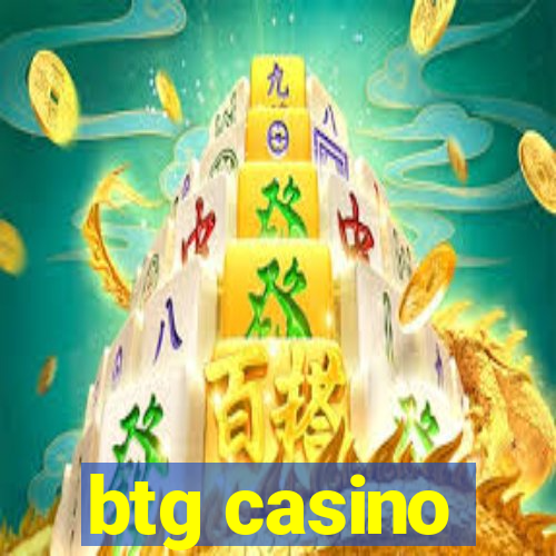 btg casino