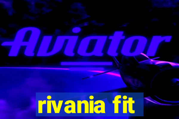 rivania fit