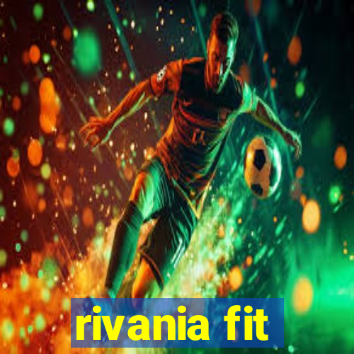 rivania fit