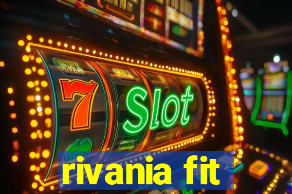 rivania fit