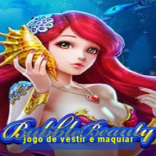 jogo de vestir e maquiar