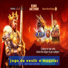 jogo de vestir e maquiar