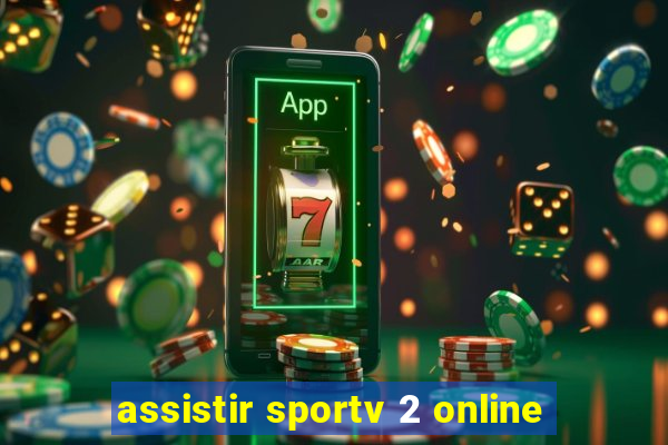 assistir sportv 2 online