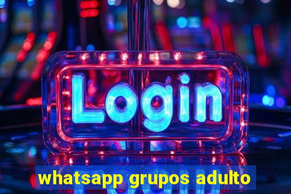 whatsapp grupos adulto