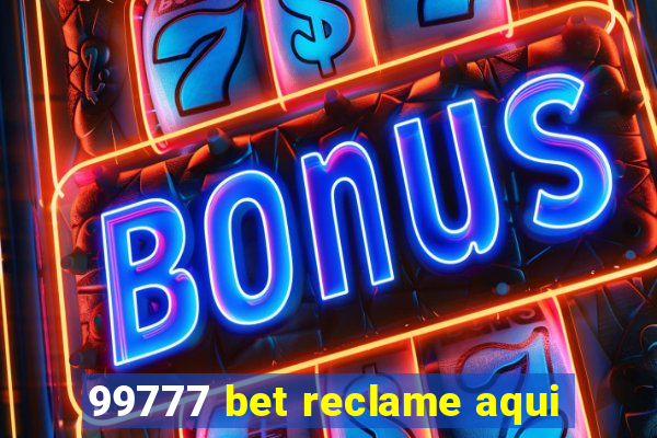 99777 bet reclame aqui