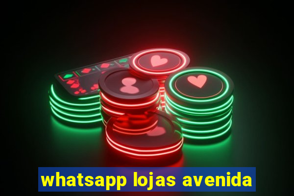 whatsapp lojas avenida