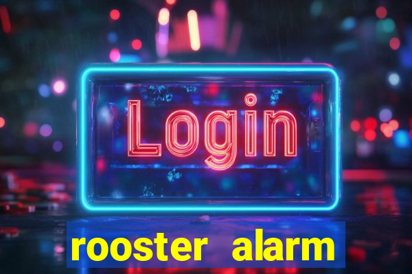 rooster alarm motorola download