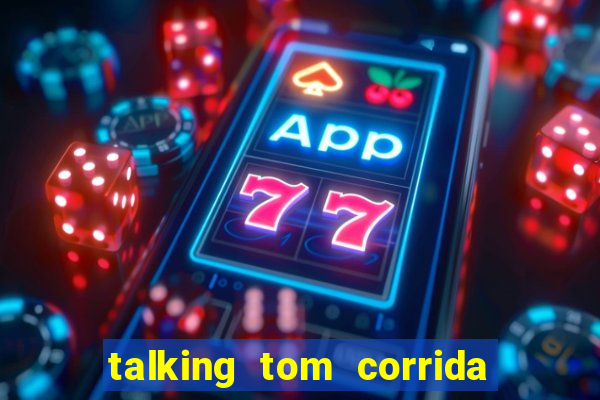 talking tom corrida do ouro