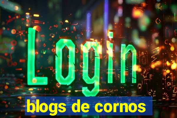 blogs de cornos