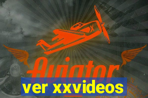 ver xxvideos