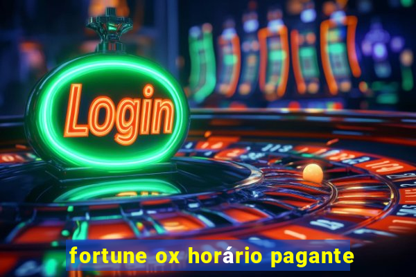 fortune ox horário pagante