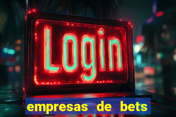 empresas de bets no brasil