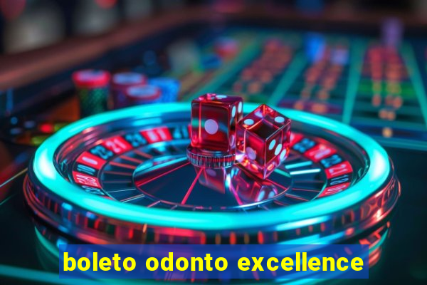 boleto odonto excellence