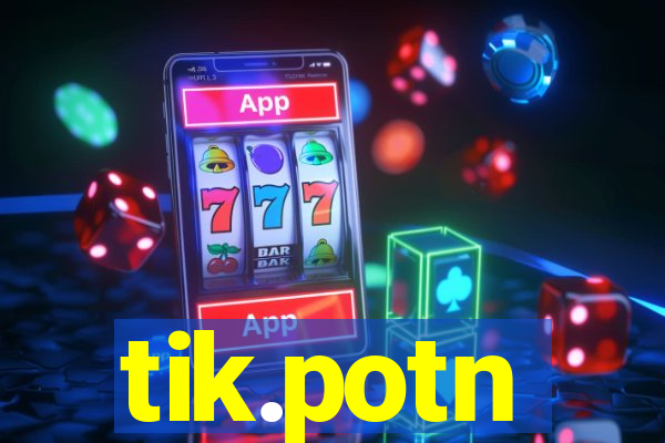 tik.potn