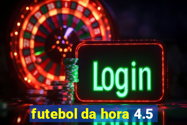 futebol da hora 4.5