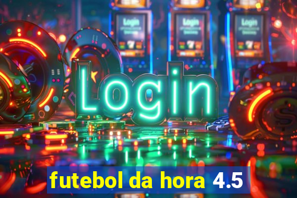 futebol da hora 4.5