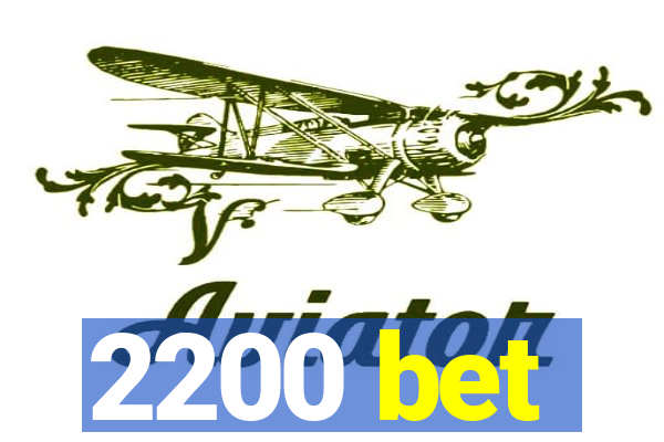 2200 bet