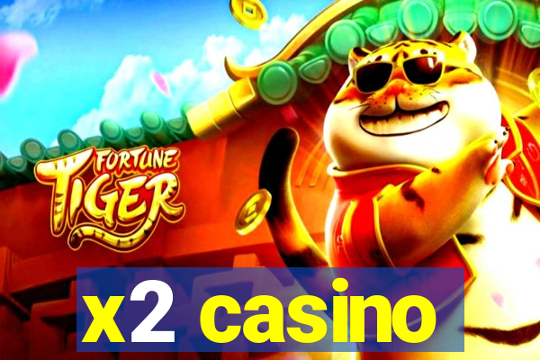 x2 casino