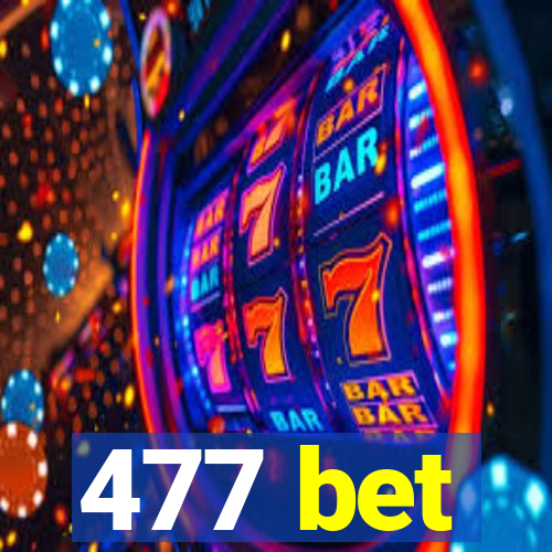 477 bet