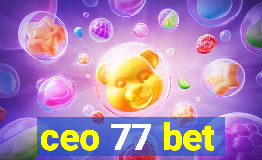ceo 77 bet