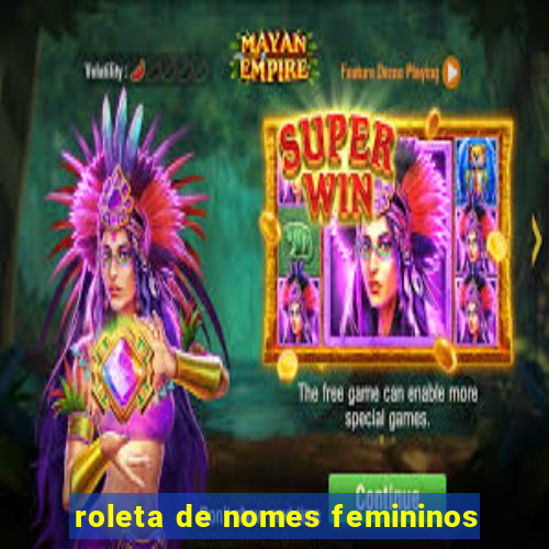 roleta de nomes femininos