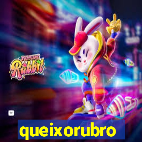 queixorubro