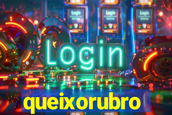 queixorubro