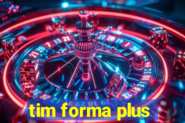 tim forma plus