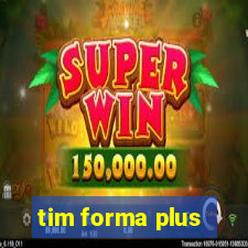 tim forma plus