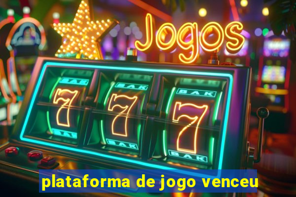 plataforma de jogo venceu