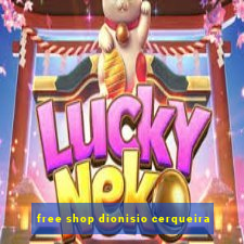 free shop dionisio cerqueira