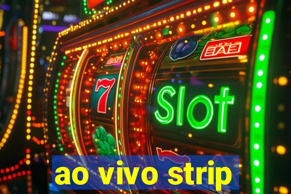 ao vivo strip